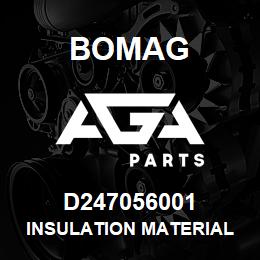 D247056001 Bomag Insulation material | AGA Parts