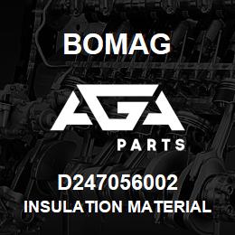 D247056002 Bomag Insulation material | AGA Parts