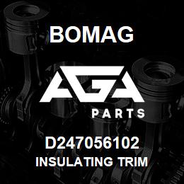 D247056102 Bomag Insulating trim | AGA Parts