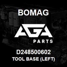 D248500602 Bomag Tool base (Left) | AGA Parts