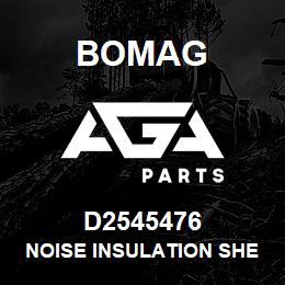 D2545476 Bomag Noise insulation sheet | AGA Parts