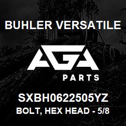 SXBH0622505YZ Buhler Versatile BOLT, HEX HEAD - 5/8" X 2-1/2" GR-5 | AGA Parts