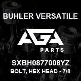SXBH0877008YZ Buhler Versatile BOLT, HEX HEAD - 7/8" X 7" GR8 | AGA Parts