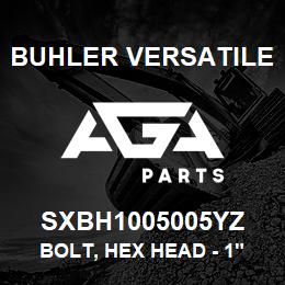 SXBH1005005YZ Buhler Versatile BOLT, HEX HEAD - 1" X 5" GR5 | AGA Parts