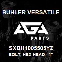 SXBH1005505YZ Buhler Versatile BOLT, HEX HEAD - 1" X 5-1/2" GR5 | AGA Parts