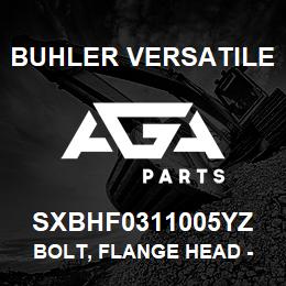 SXBHF0311005YZ Buhler Versatile BOLT, FLANGE HEAD - 5/16" X 1" GR5 YZ | AGA Parts