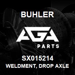 SX015214 Buhler Weldment, Drop Axle - LH (SX275) | AGA Parts