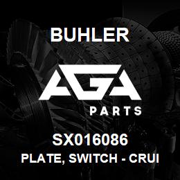 SX016086 Buhler Plate, Switch - Cruise Control | AGA Parts