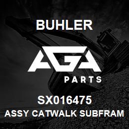 SX016475 Buhler ASSY CATWALK SUBFRAME | AGA Parts