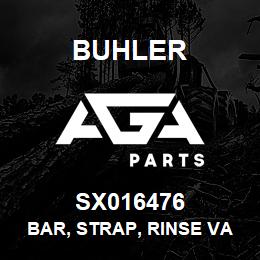 SX016476 Buhler Bar, Strap, Rinse Valve Body | AGA Parts