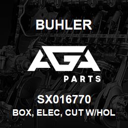 SX016770 Buhler Box, Elec, Cut W/Holes | AGA Parts