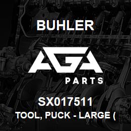 SX017511 Buhler Tool, Puck - Large (Round) | AGA Parts