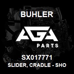 SX017771 Buhler Slider, Cradle - Short | AGA Parts