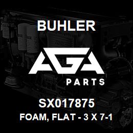 SX017875 Buhler Foam, Flat - 3 x 7-1/2 x 1 | AGA Parts