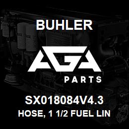 SX018084V4.3 Buhler Hose, 1 1/2 Fuel Line | AGA Parts