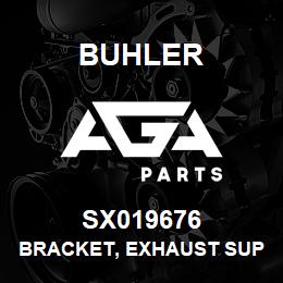 SX019676 Buhler Bracket, Exhaust Support | AGA Parts