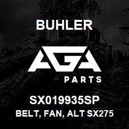 SX019935SP Buhler Belt, Fan, Alt SX275 | AGA Parts