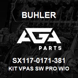 SX117-0171-381 Buhler Kit Vpas Sw Pro W/O Cabling | AGA Parts