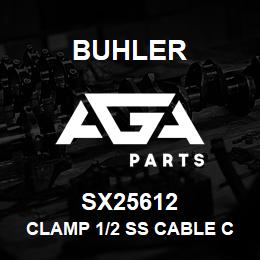 SX25612 Buhler Clamp 1/2 Ss Cable Clamp | AGA Parts