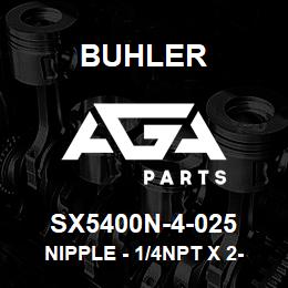 SX5400N-4-025 Buhler Nipple - 1/4NPT x 2-1/2 | AGA Parts