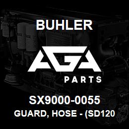 SX9000-0055 Buhler Guard, Hose - (SD1205A) | AGA Parts