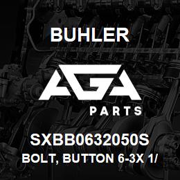 SXBB0632050S Buhler Bolt, Button 6-3x 1/2, Allen | AGA Parts