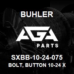 SXBB-10-24-075 Buhler Bolt, Button 10-24 x 3/4, Allen Head | AGA Parts