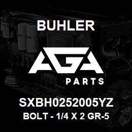 SXBH0252005YZ Buhler Bolt - 1/4 x 2 Gr-5 YZ | AGA Parts