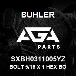 SXBH0311005YZ Buhler Bolt 5/16 x 1 Hex Bolt | AGA Parts