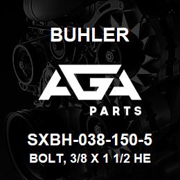 SXBH-038-150-5 Buhler BOLT, 3/8 X 1 1/2 HEX, GR 5 | AGA Parts