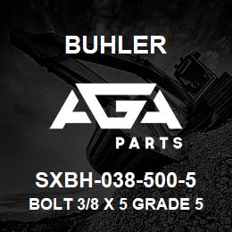 SXBH-038-500-5 Buhler Bolt 3/8 x 5 Grade 5 | AGA Parts