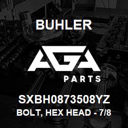 SXBH0873508YZ Buhler Bolt, Hex Head - 7/8 x 3-1/2 Gr8 | AGA Parts