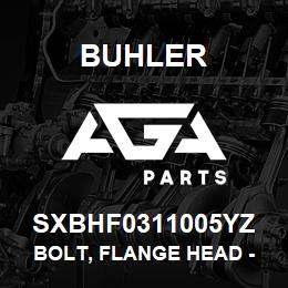 SXBHF0311005YZ Buhler Bolt, Flange Head - 5/16 x 1 Gr5 YZ | AGA Parts