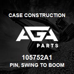 105752A1 Case Construction PIN, SWING TO BOOM | AGA Parts