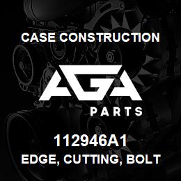 112946A1 Case Construction EDGE, CUTTING, BOLT ON | AGA Parts