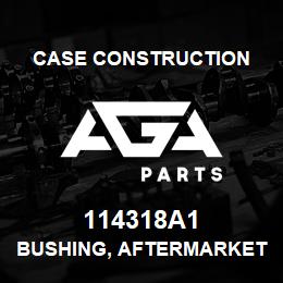 114318A1 Case Construction BUSHING, AFTERMARKET | AGA Parts