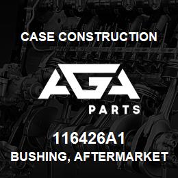 116426A1 Case Construction BUSHING, AFTERMARKET | AGA Parts