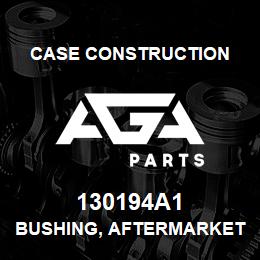 130194A1 Case Construction BUSHING, AFTERMARKET | AGA Parts