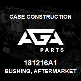 181216A1 Case Construction BUSHING, AFTERMARKET | AGA Parts