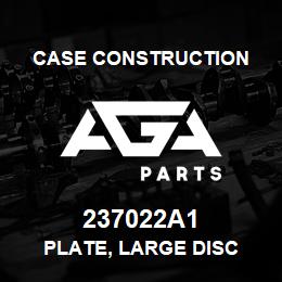 237022A1 Case Construction PLATE, LARGE DISC | AGA Parts