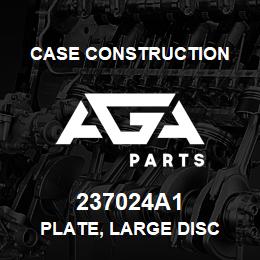 237024A1 Case Construction PLATE, LARGE DISC | AGA Parts