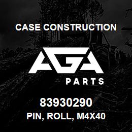 83930290 Case Construction PIN, ROLL, M4x40 | AGA Parts