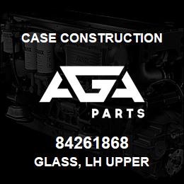 84261868 Case Construction GLASS, LH UPPER | AGA Parts