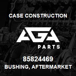 85824469 Case Construction BUSHING, AFTERMARKET | AGA Parts