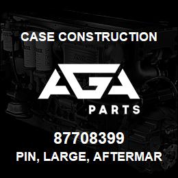 87708399 Case Construction PIN, LARGE, AFTERMARKET | AGA Parts