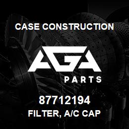 87712194 Case Construction FILTER, A/C CAP | AGA Parts