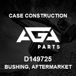 D149725 Case Construction BUSHING, AFTERMARKET | AGA Parts