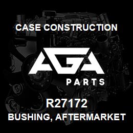 R27172 Case Construction BUSHING, AFTERMARKET | AGA Parts