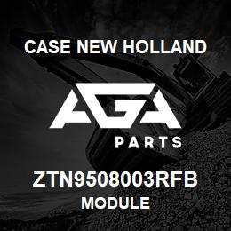 ZTN9508003RFB CNH Industrial MODULE | AGA Parts