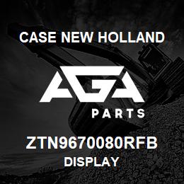 ZTN9670080RFB CNH Industrial DISPLAY | AGA Parts